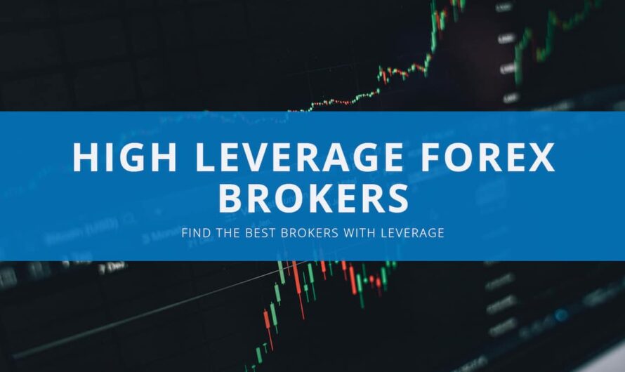 High Leverage Forex Brokers: A Comprehensive Guide