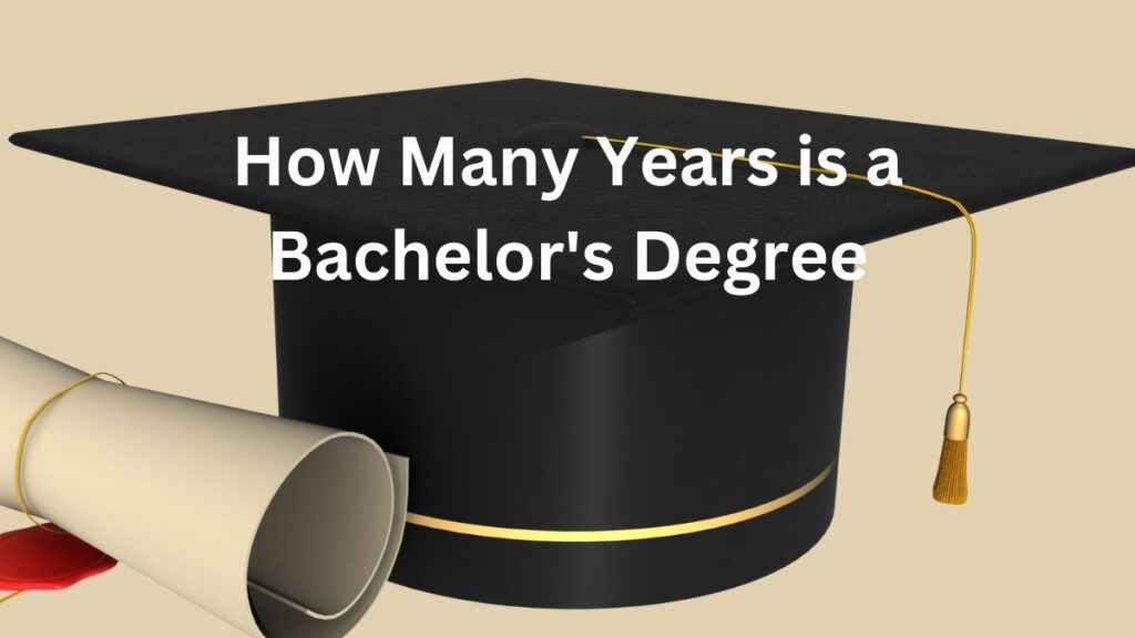 How many years for a bachelor degree