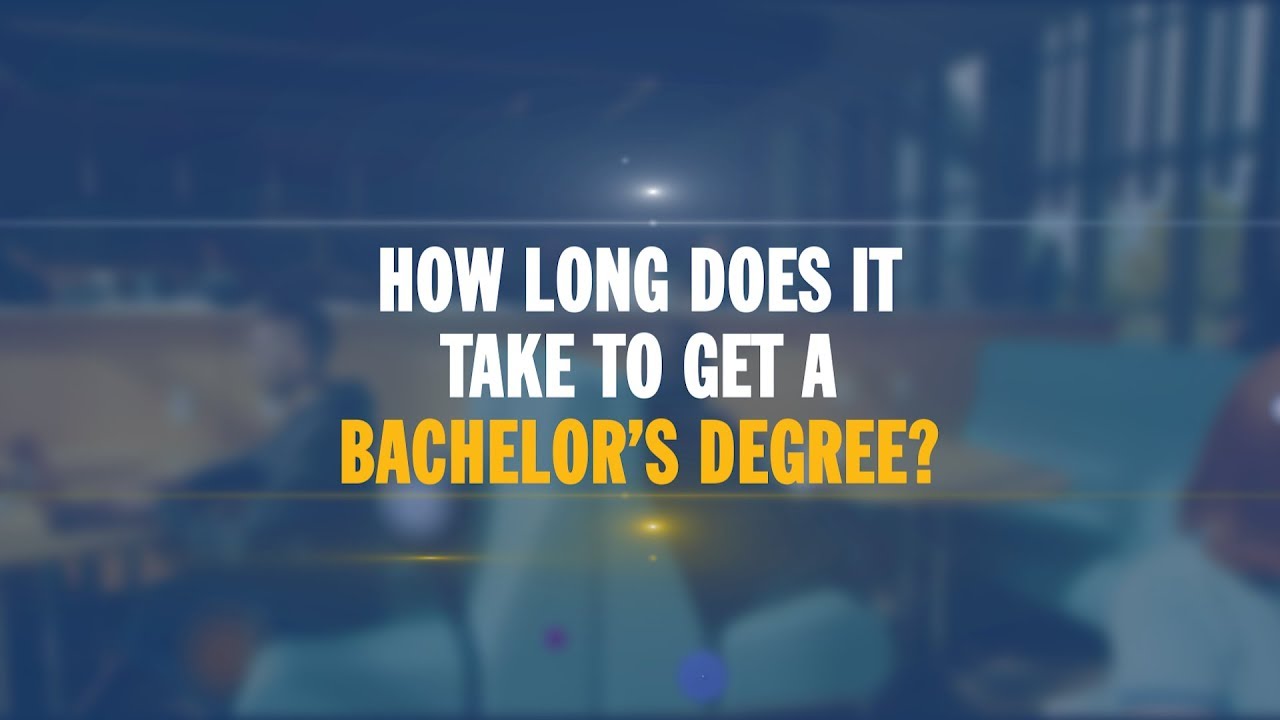 Degree get long take does bachelor