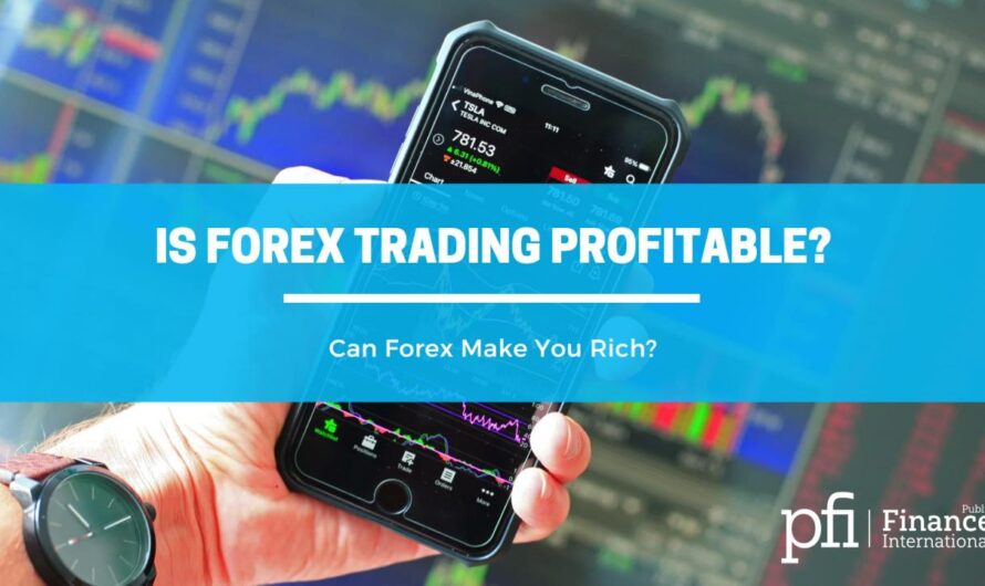 Is Forex Trading Profitable? A Comprehensive Guide