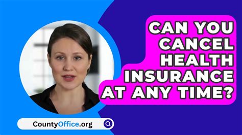 can you cancel medical insurance at any time